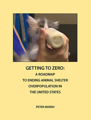 Getting To Zero: A Roadmap To Ending Animal Shelter Overpopulation In the United States.